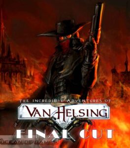 The incredible adventures of van helsing final cut прохождение