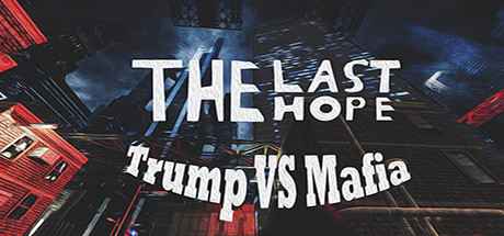 The last hope trump vs mafia обзор